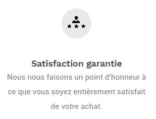 Nous nous faisons un point d'honneur à ce que vous soyez entièrement satisfait de votre achat.